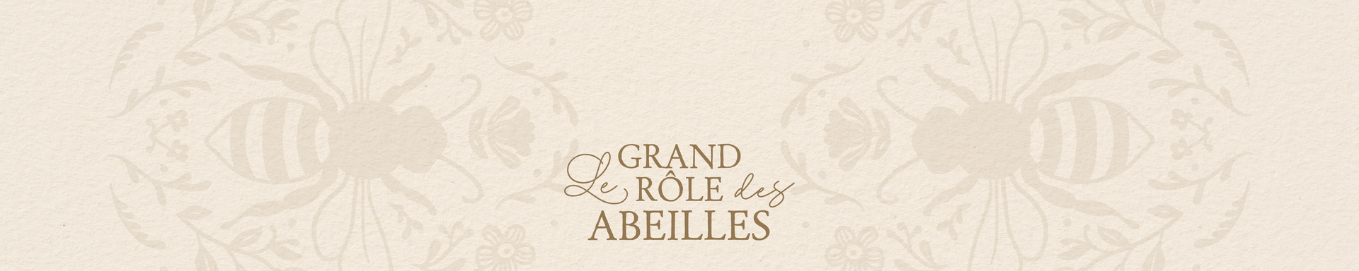 Le Grand Rôle des Abeilles
